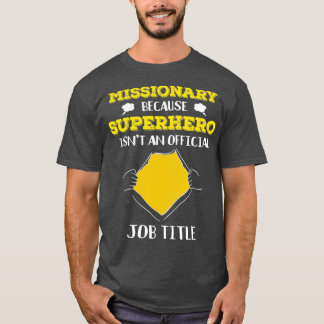 Funny Missionary Because Superhero Isnt A Job T-Shirt