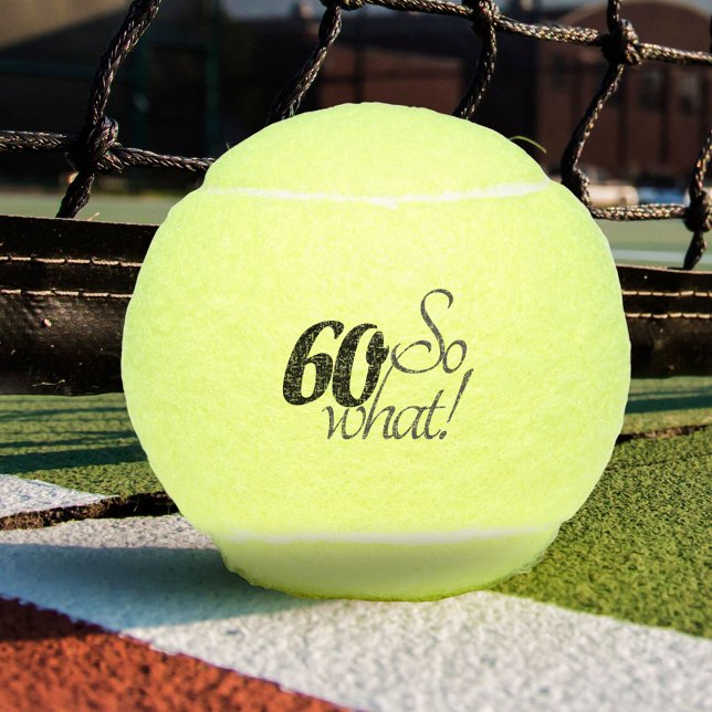 Funny Modern 60 so what Motivational 60th Birthday Tennis Balls (Creator Uploaded)