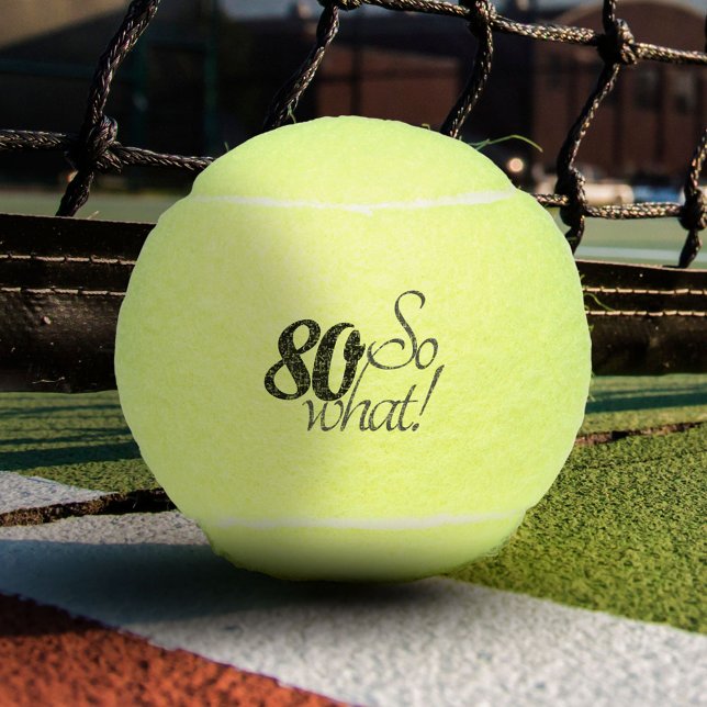 Funny Modern 80 so what Motivational 80th Birthday Tennis Balls (Creator Uploaded)