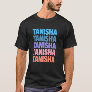 Funny Modern Repeated Text Design Tanisha T-Shirt