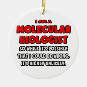 Funny Molecular Biologist .. Highly Unlikely Ceramic Tree Decoration