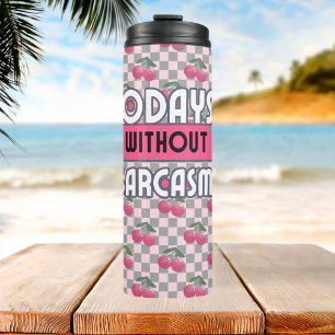 Funny Mom 0 Days without Sarcasm  Thermal Tumbler