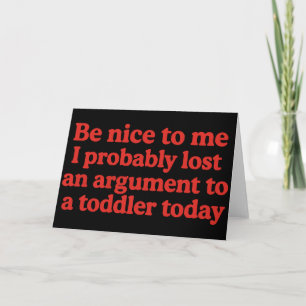 Funny Mom Life Be Nice To Me I Probably Lost Card
