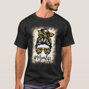 Funny Mom Life Bleached, Mom Life Sunflower Messy  T-Shirt