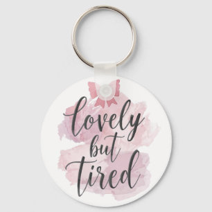 Funny Mom Life "Lovely But Tired" Saying Key Ring