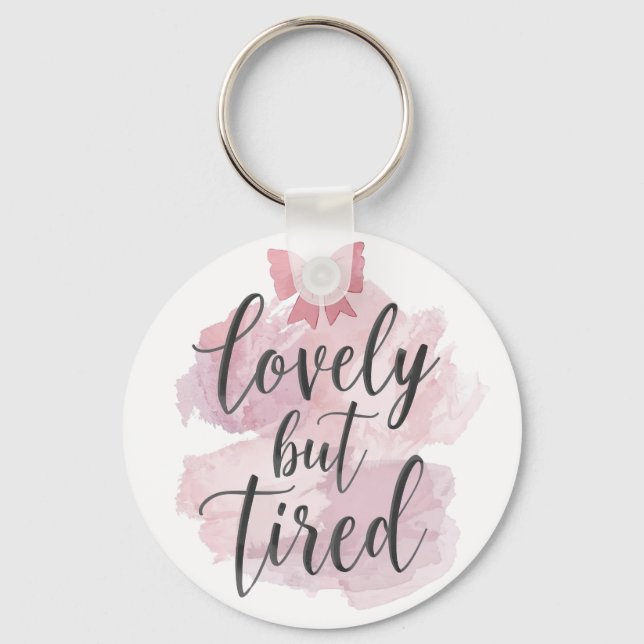 Funny Mom Life "Lovely But Tired" Saying Key Ring (Front)