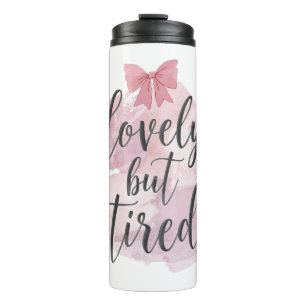 Funny Mom Life "Lovely But Tired" Saying Thermal Tumbler