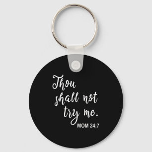 Funny Mom Quote Thou Shall Not Try Me Mother's Day Key Ring