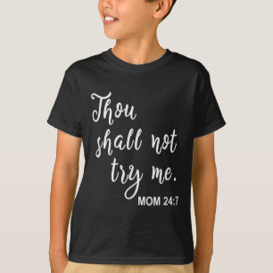 Funny Mom Quote Thou Shall Not Try Me Mother's Day T-Shirt