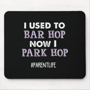 Funny Mom Saying Parent Quote Park Mommy Life New Mouse Pad