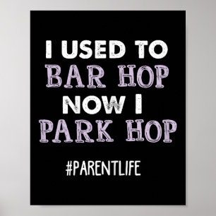 Funny Mom Saying Parent Quote Park Mommy Life New  Poster