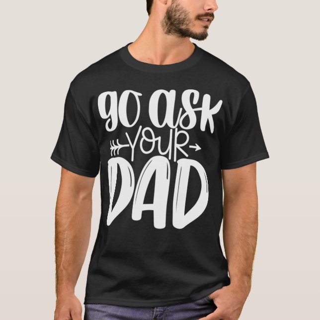 Funny Mom Women Say Go Ask Your Dad Pullover  (Front)