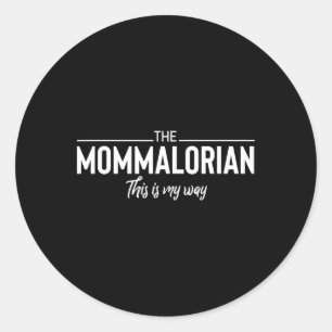 Funny Mommalorian Mother's Day Momalorian  Classic Round Sticker