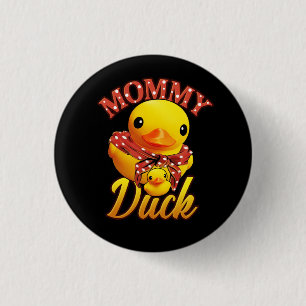 Funny Mommy Duck Mama Mother Rubber Duck Mom Butto 3 Cm Round Badge