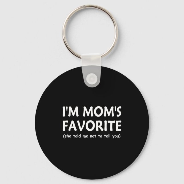 Funny Moms Favorite Child Son Daughter Im Mom S F  Key Ring (Front)