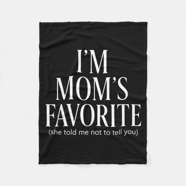 Funny Moms Favorite Child Son Daughter I'm Mom's F Fleece Blanket (Front)