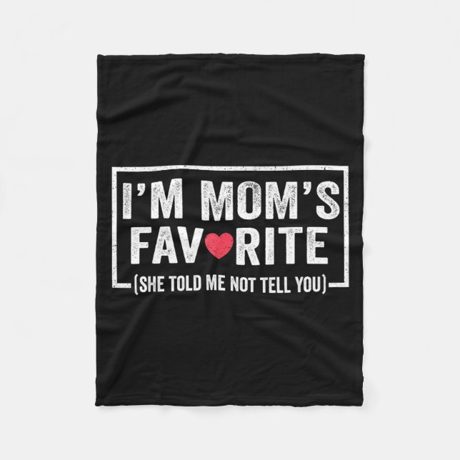Funny Moms Favorite Child Son Daughter I'm Mom's F Fleece Blanket (Front)