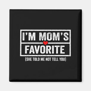 Funny Moms Favorite Child Son Daughter I'm Mom's F Magnet
