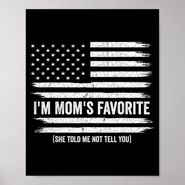 Funny Moms Favorite Child Son Daughter I'm Mom's F Poster (Front)