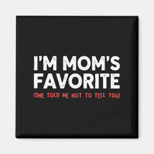 Funny Moms Favorite Son Daughter I'm Mom's Favorit Magnet