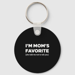 Funny Moms Favorite Sons Daughter I'm Mom's Favori Key Ring