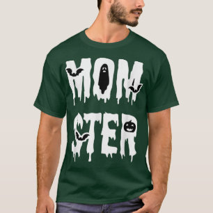 Funny Momster Halloween, Gost, Costume For Mather  T-Shirt