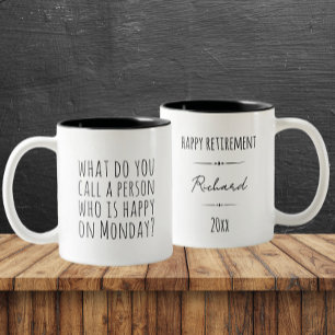 Funny Monday Quote Custom Retirement Name Two-Tone Coffee Mug