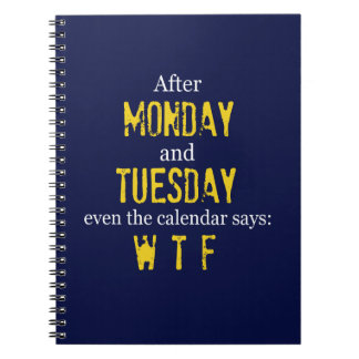 Funny Monday Tuesday WTF Spiral Notebook