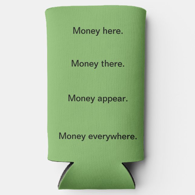 Funny Money Appear - Original Poem - Money Green - Seltzer Can Cooler (Front)