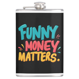 Funny Money Matters  Hip Flask