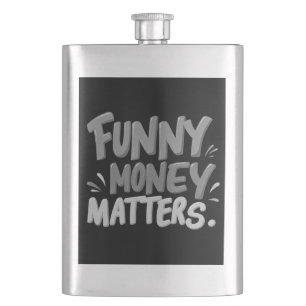 Funny Money Matters Hip Flask