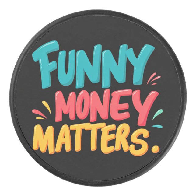 Funny Money Matters  Hockey Puck (Front)