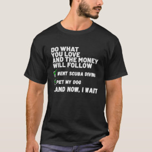 Funny Money Will Follow Christian Prayed Went Scub T-Shirt