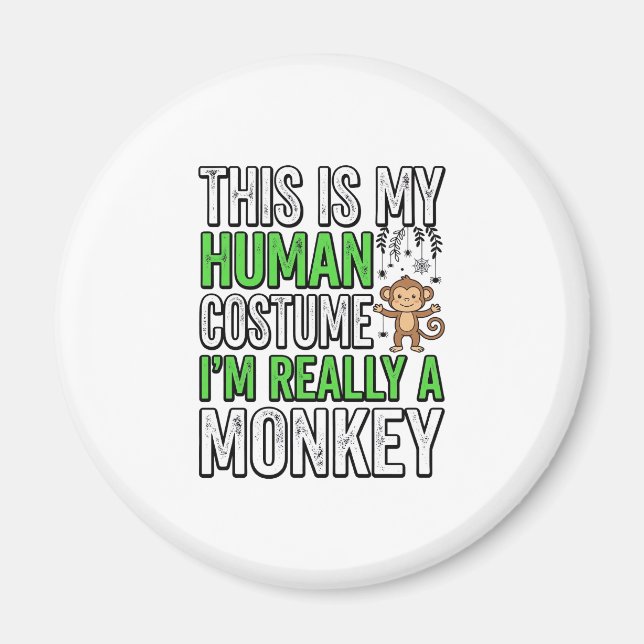 Funny Monkey Human Costume Halloween Shirt Design_ Magnet (Front)