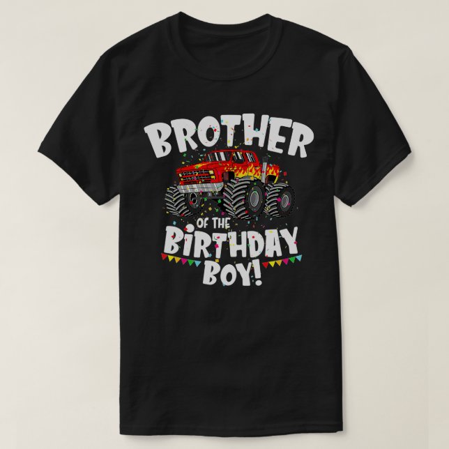 Funny Monster ruck Brother Of he Birthday Boy Gift T-Shirt (Design Front)