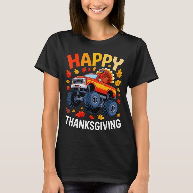 Funny Monster Truck Turkey Happy Thanksgiving For  T-Shirt (Front)