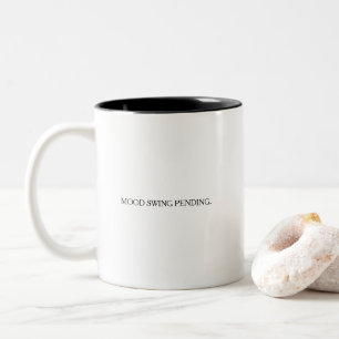 Funny Mood Swing Pending Humourous Quote Two-Tone Coffee Mug