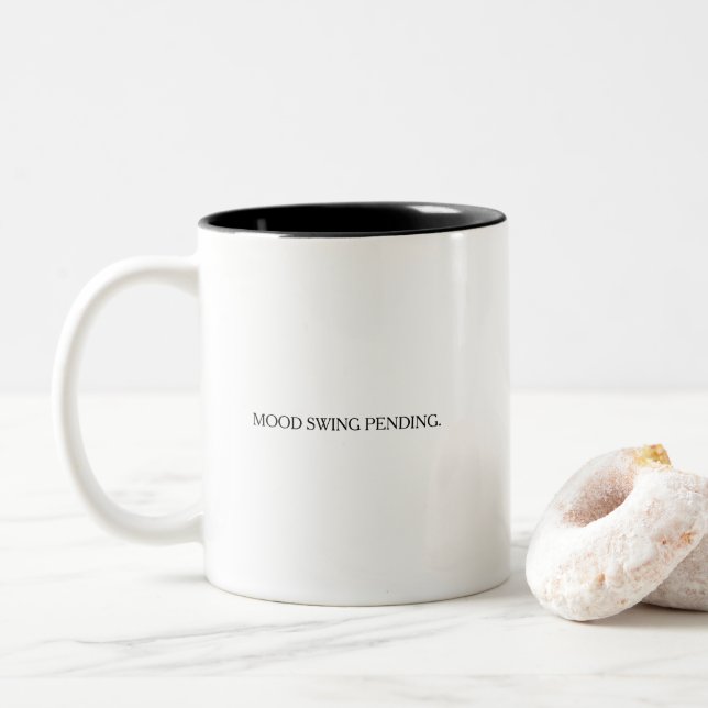 Funny Mood Swing Pending Humourous Quote Two-Tone Coffee Mug (With Donut)