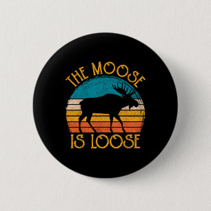 Funny Moose Is Loose Animal Apparel  6 Cm Round Badge