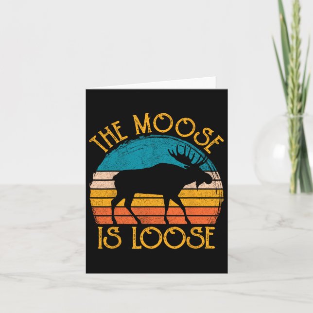 Funny Moose Is Loose Animal Apparel  Card (Front)