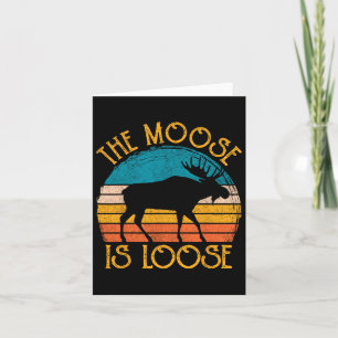 Funny Moose Is Loose Animal Apparel Card