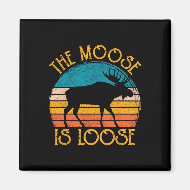 Funny Moose Is Loose Animal Apparel  Magnet (Front)