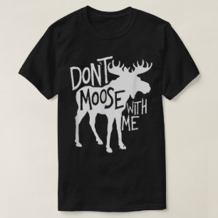 Funny Moose Pun Design for Nature and Wildlife T-Shirt