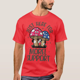 Funny Morel Support, Mycology Mushroom For Men Wom T-Shirt