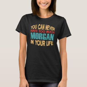 Funny Morgan Personalised Tshirt First Name Joke I