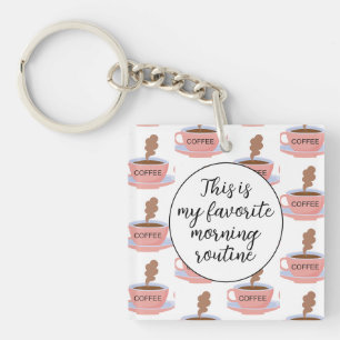 Funny Morning Coffee Key Ring