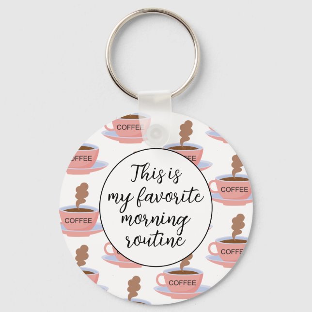Funny Morning Coffee Key Ring (Front)
