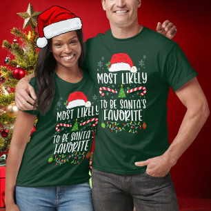 Funny Most Likely To Be Santa's Favourite Christma T-Shirt