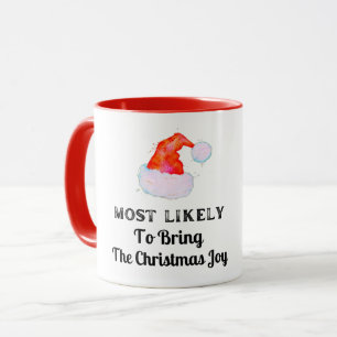 Funny Most Likely to Bring The Christmas Joy Mug