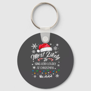 Funny Most Likely To Christmas Singing Long Sleeve Key Ring